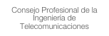 Consejo Profesional de la Ingeniería de Telecomunicaciones