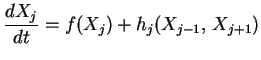$\displaystyle \frac{d X_j}{d t} = f(X_j) + h_j (X_{j-1}, \, X_{j+1})$
