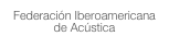 Federación Iberoamericana de Acústica