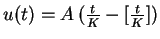 $ u(t)=A \, (\frac{t}{K}-[\frac{t}{K}])$