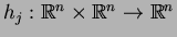 $ h_j:\mathbb{R}^n \times \mathbb{R}^n \to \mathbb{R}^n$