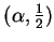 $ (\alpha,\frac{1}{2})$