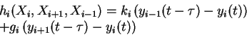 \begin{displaymath}\begin{array}{ll} h_i(X_i,X_{i+1},X_{i-1})= k_i \, (y_{i-1}(t...
...)-y_i(t)) & \\  + g_i \, (y_{i+1}(t-\tau)-y_i(t)) & \end{array}\end{displaymath}