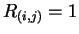 $R_{(i,j)}=1 $